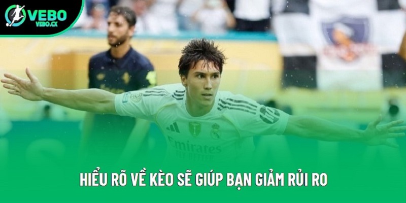 Hiểu rõ về kèo sẽ giúp bạn giảm rủi ro Hiểu rõ về kèo sẽ giúp bạn giảm rủi ro