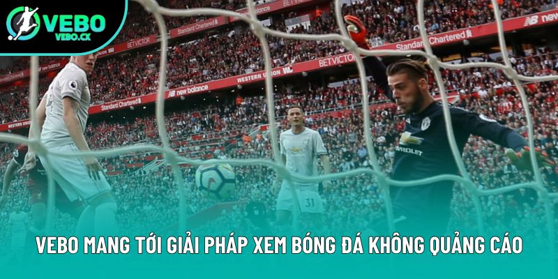 VEBO mang tới giải pháp xem bóng đá không quảng cáo