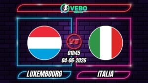 Nhận định Luxembourg vs Italia 01h45 ngày 04/06/2026