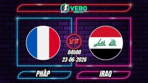 Nhận định trận Pháp vs Iraq 04h00 ngày 23/06/2026