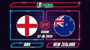 Soi Kèo Anh vs New Zealand 03h00 - 07/06/2026