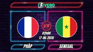 Soi Kèo Pháp vs Senegal 02h00 - 17/06/2026